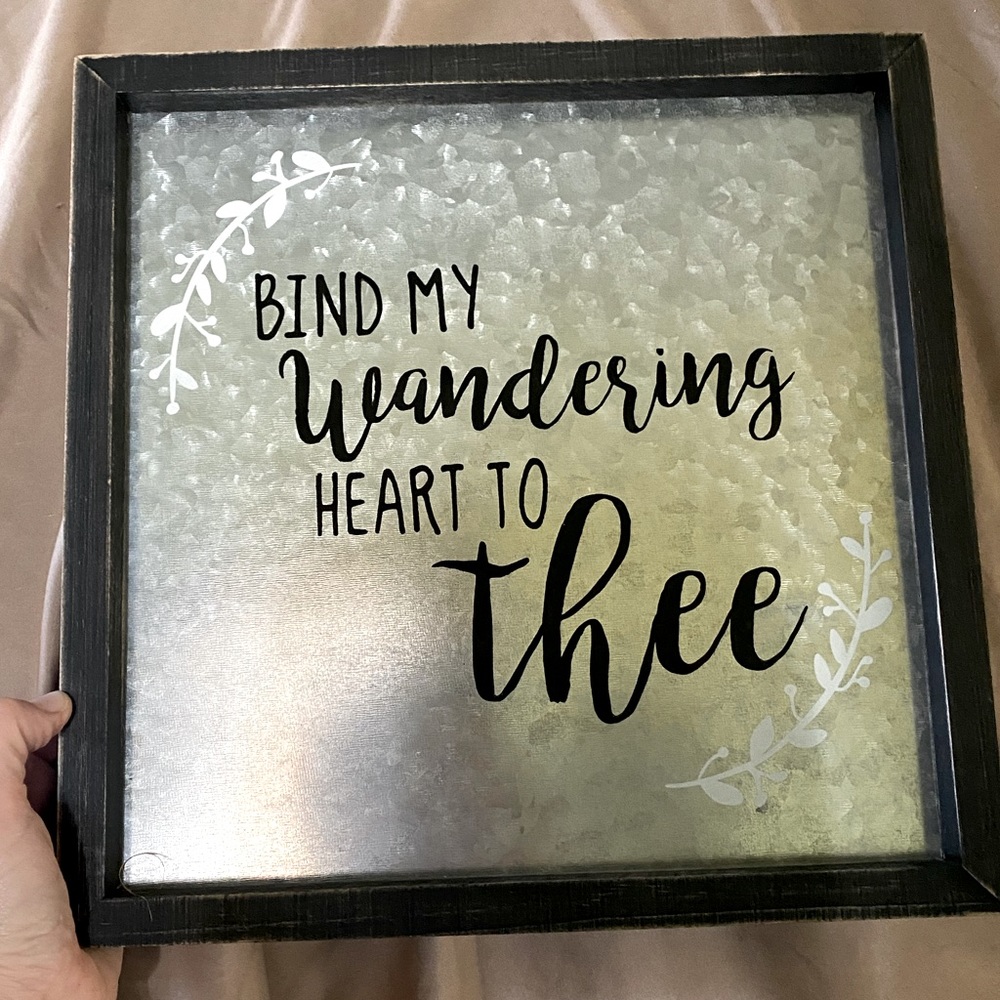 “Bind My Wandering Heart to Thee” Metal Sign